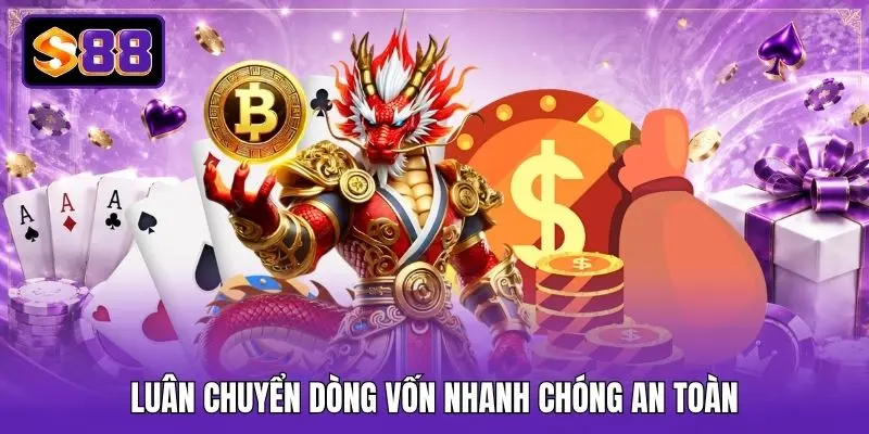 Luân chuyển dòng vốn nhanh chóng an toàn