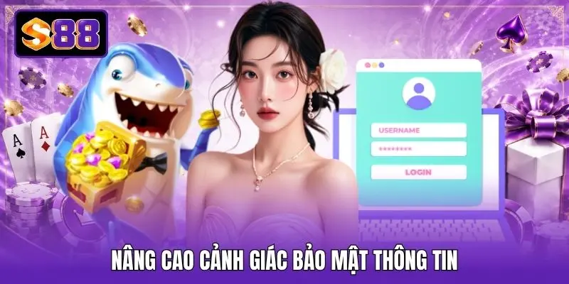 Nâng cao cảnh giác bảo mật thông tin