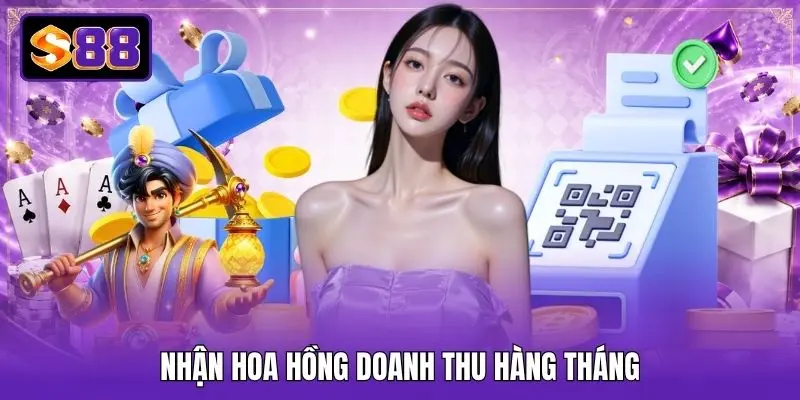 Nhận hoa hồng doanh thu hàng tháng Nhận hoa hồng doanh thu hàng tháng