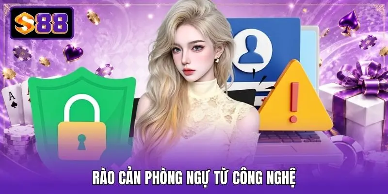 Rào cản phòng ngự từ công nghệ Rào cản phòng ngự từ công nghệ