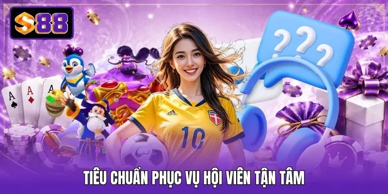 Tiêu chuẩn phục vụ hội viên tận tâm