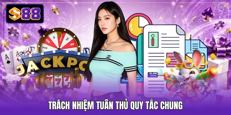 Trách nhiệm tuân thủ quy tắc chung Trách nhiệm tuân thủ quy tắc chung